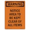 Signmission Safety Sign, OSHA WARNING, 10" Height, Notice Area To Be Kept Clear Of, Portrait OS-WS-D-710-V-13381 - alternate 1